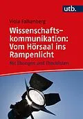 E-Book (epub) Wissenschaftskommunikation: Vom Hörsaal ins Rampenlicht von Viola Falkenberg