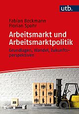 E-Book (epub) Arbeitsmarkt und Arbeitsmarktpolitik von Fabian Beckmann, Florian Spohr