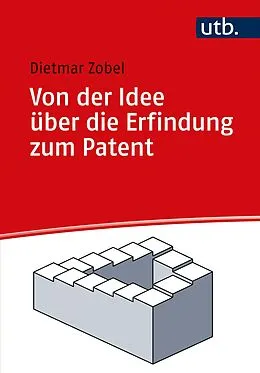 E-Book (epub) Von der Idee über die Erfindung zum Patent von Dietmar Zobel