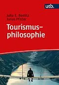 E-Book (epub) Tourismusphilosophie von Julia E. Beelitz, Jonas Pfister