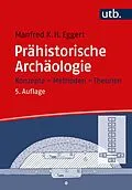 E-Book (epub) Prähistorische Archäologie von Manfred K.H. Eggert