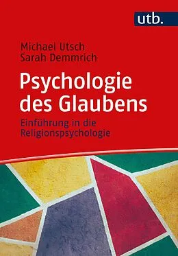 E-Book (epub) Psychologie des Glaubens von Michael Utsch, Sarah Demmrich