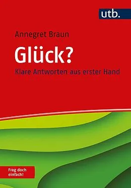 E-Book (epub) Glück? Frag doch einfach! von Annegret Braun