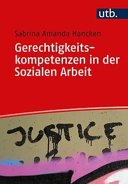 E-Book (epub) Gerechtigkeitskompetenzen in der Sozialen Arbeit von Sabrina Amanda Hancken