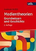 E-Book (epub) Medientheorien: Grundwissen und Geschichte von Andreas Ströhl