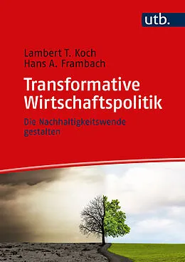 E-Book (epub) Transformative Wirtschaftspolitik von Lambert T. Koch, Hans Frambach