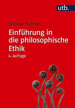 E-Book (epub) Einführung in die philosophische Ethik von Dietmar Hübner