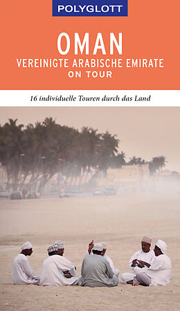 Kartonierter Einband POLYGLOTT on tour Reiseführer Oman &amp; Vereinigte Arabische Emirate von Henning Neuschäffer