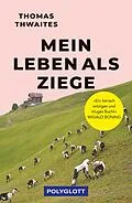 E-Book (epub) Mein Leben als Ziege von Thomas Thwaites