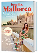 Kartonierter Einband Bon dia, Mallorca von Christine Neubauer