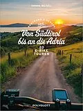 E-Book (epub) Panorama & Genuss  Von Südtirol bis an die Adria von Georg Weindl
