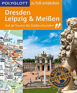 E-Book (epub) POLYGLOTT Reiseführer Dresden, Leipzig, Meißen zu Fuß entdecken von Christoph Münch