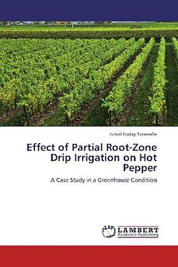 Couverture cartonnée Effect of Partial Root-Zone Drip Irrigation on Hot Pepper de Ismail Foday Tarawalie
