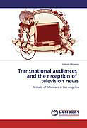 Kartonierter Einband Transnational audiences and the reception of television news von Gabriel Moreno