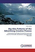 Kartonierter Einband Big Idea Patterns of the Advertising Creative Process von Cabe Lindsay