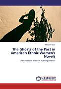 Kartonierter Einband The Ghosts of the Past in American Ethnic Women's Novels von Meryem Ayan