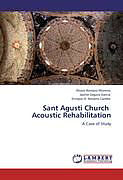 Kartonierter Einband Sant Agusti Church Acoustic Rehabilitation von Álvaro Romero Moreno, Jaume Segura Garcia, Enrique A. Navarro Camba