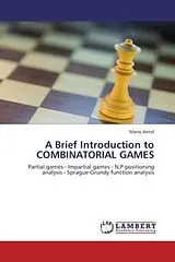 Kartonierter Einband (Kt) A Brief Introduction to COMBINATORIAL GAMES von Matej Antol