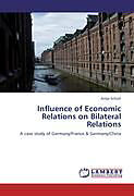 Kartonierter Einband Influence of Economic Relations on Bilateral Relations von Antje Schütt