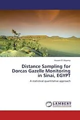 Kartonierter Einband (Kt) Distance Sampling for Dorcas Gazelle Monitoring in Sinai, EGYPT von Husam El Alqamy