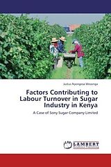 Couverture cartonnée Factors Contributing to Labour Turnover in Sugar Industry in Kenya de Justus Nyongesa Wesonga