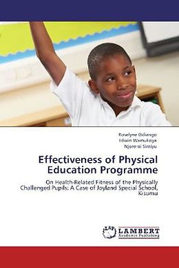 Kartonierter Einband Effectiveness of Physical Education Programme von Roselyne Odiango, Edwin Wamukoya, Njororai Simiyu
