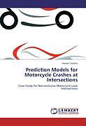 Couverture cartonnée Prediction Models for Motorcycle Crashes at Intersections de Harnen Sulistio