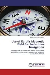 Kartonierter Einband (Kt) Use of Earth's Magnetic Field for Pedestrian Navigation von Muhammad Haris Afzal
