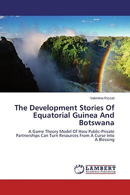 Kartonierter Einband The Development Stories Of Equatorial Guinea And Botswana von Valentina Rizzati