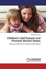Kartonierter Einband (Kt) Children's Self-Esteem and Parental Marital Status von Margaret Wanjiru