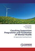 Couverture cartonnée Coaching Supervision Programme and Facilitation of Mental Health de Annie Temane, . . Marie Poggenpoel, . . Chris Myburgh