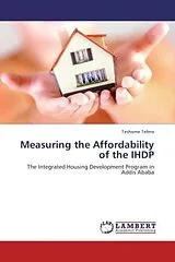 Kartonierter Einband (Kt) Measuring the Affordability of the IHDP von Teshome Tefera