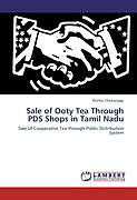 Kartonierter Einband Sale of Ooty Tea Through PDS Shops in Tamil Nadu von Pitchai Chickanagu