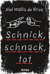 Fester Einband Schnick, schnack, tot von Mel Wallis de Vries