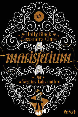 Kartonierter Einband Magisterium - Der Weg ins Labyrinth von Cassandra Clare, Holly Black