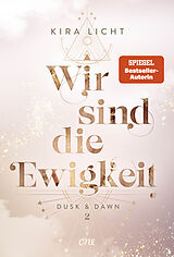 Fester Einband Wir sind die Ewigkeit von Kira Licht