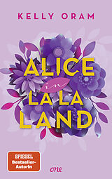 Kartonierter Einband Alice in La La Land von Kelly Oram