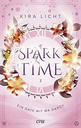 Kartonierter Einband A Spark of Time - Ein Date mit Mr Darcy von Kira Licht