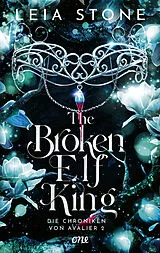 Kartonierter Einband The Broken Elf King - Die Chroniken von Avalier 2 von Leia Stone