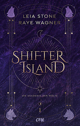 Kartonierter Einband Shifter Island - Die Akademie der Wölfe von Leia Stone, Raye Wagner