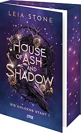 Kartonierter Einband House of Ash and Shadow - Die goldene Stadt 1 von Leia Stone