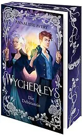 Kartonierter Einband Wycherleys - Die Debütantin von Annaliese Avery
