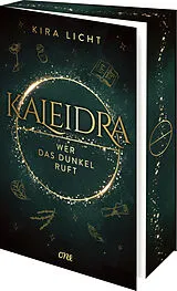 Kartonierter Einband Kaleidra - Wer das Dunkel ruft von Kira Licht