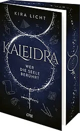 Kartonierter Einband Kaleidra - Wer die Seele berührt von Kira Licht
