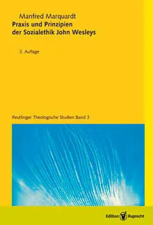 E-Book (pdf) Praxis und Prinzipien der Sozialethik John Wesleys von Manfred Marquardt