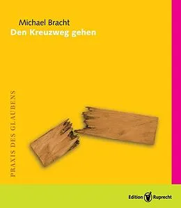 E-Book (pdf) Den Kreuzweg gehen von Michael Bracht