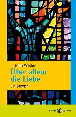 Kartonierter Einband Über allem die Liebe von John Wesley