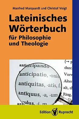 E-Book (pdf) Lateinisches Wörterbuch für Philosophie und Theologie von Manfred Marquardt, Christof Voigt