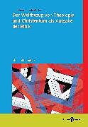 E-Book (pdf) Der Weltbezug von Theologie und Christentum als Aufgabe der Ethik von Hermann Diebel-Fischer