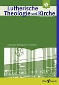 E-Book (pdf) Lutherische Theologie und Kirche, Heft 04/2019 - ganzes Heft von Christoph Barnbrock, Achim Behrens, Christian Neddens